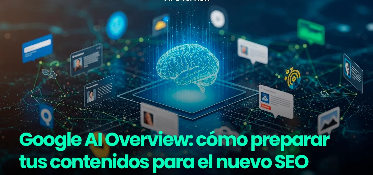 Búsqueda por IA (AI Overviews): Cómo Optimizar tu Contenido para no Desaparecer del Buscador, Según Rafael Núñez Aponte