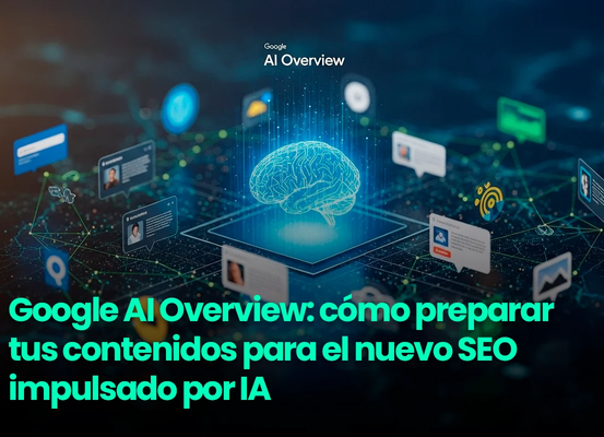 Búsqueda por IA (AI Overviews): Cómo Optimizar tu Contenido para no Desaparecer del Buscador, Según Rafael Núñez Aponte